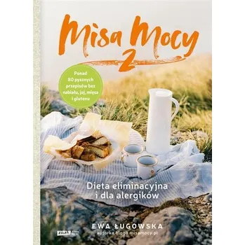 Misa Mocy 2. Dieta eliminacyjna i dla alergików - Ewa Ługowska