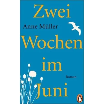 Zwei Wochen im Juni - Müller, Anne [DE] (2021, Měkká, Penguin TB Verlag)