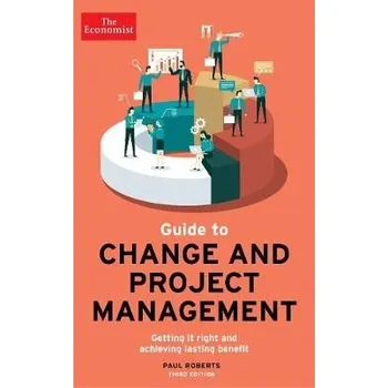 The Economist Guide To Change And Project Management - Roberts, Paul