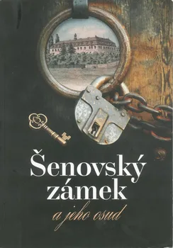 Kniha Šenovský zámek a jeho osud - Simona Slavíková a kol. (2018) [E-kniha]