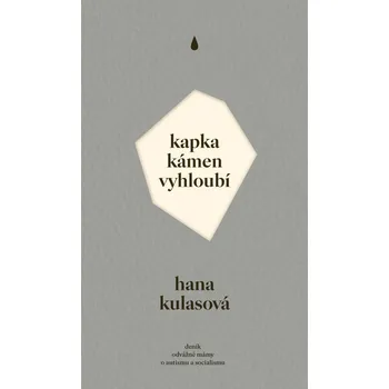 Kapka kámen vyhloubí - Hana Kulasová…