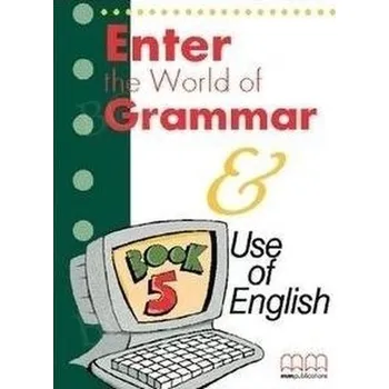 Anglický jazyk Enter the World of Grammar Book 5 - Moutsou E., Parker S.
