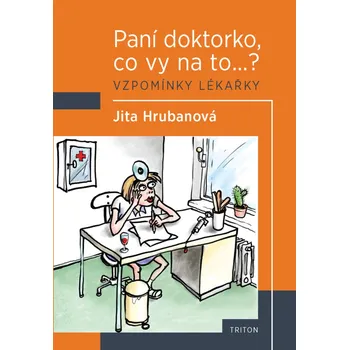 Paní doktorko, co vy na to...? - Jita Hrubanová - 978-80-7553-911-3
