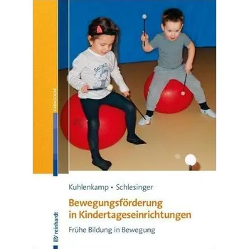 Bewegungsförderung in Kindertageseinrichtungen - Kuhlenkamp, Stefanie