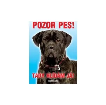Grel Tabulka pozor pes italský mastif černý (cane corso)