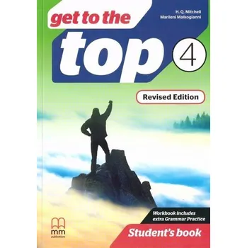 Anglický jazyk Get to the Top Revised Ed. 4 SB MM PUBLICATIONS - H.Q. Mitchell - Marileni Malkogianni
