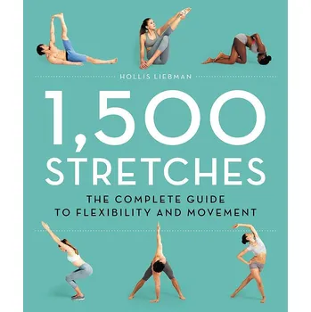 Cizojazyčná kniha 1,500 Stretches: The Complete Guide to Flexibility and Movement - Hollis Liebman [EN] (2017, pevná)
