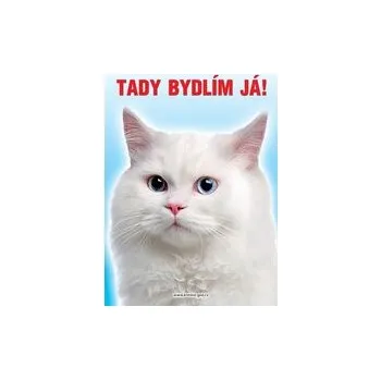 Grel tabulka tady bydlím já kočka bílá