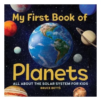 První čtění My First Book of Planets: All about the Solar System for Kids – Bruce Betts (EN)