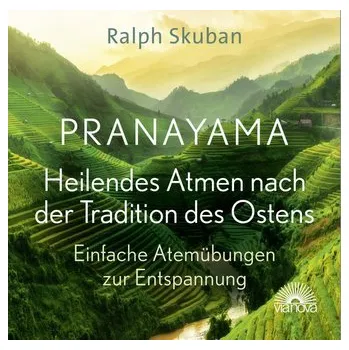 Pranayama - Heilendes Atmen nach der Tradition des Ostens - Skuban, Ralph