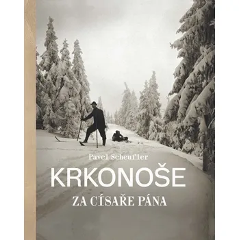 Krkonoše za císaře pána - Pavel…
