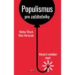Populismus pro začátečníky: Návod k ovládání davů - Walter Ötsch, Nina Horaczek (2020, brožovaná)