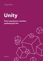 Unity: První seznámení s tvorbou počítačových her - Tomáš Holan (2021, brožovaná)