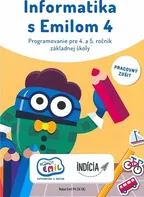 Informatika s Emilom 4: Programovanie pre 4. a 5. ročník základnej školy: Pracovný zošit - Ivan Kalaš [SK] (2020, brožovaná)