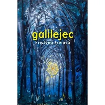 Galilejec - Kristýna Freiová (2021,…