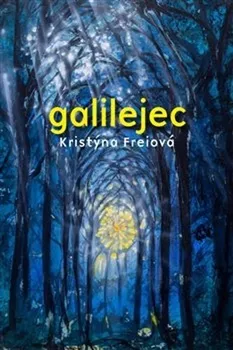 Galilejec - Kristýna Freiová (2021, pevná bez přebalu lesklá)