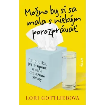 Možno by si sa mala s niekým porozprávať - Lori Gottlieb