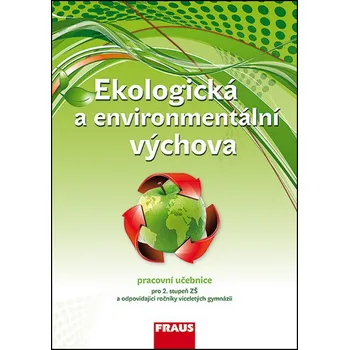 Ekologická a environmentální výchova: Pracovní učebnice pro 2. stupeň ZŠ a odpovídající ročníky víceletých gymnázií - Petra Šimonová a kol. (2013, brožovaná)