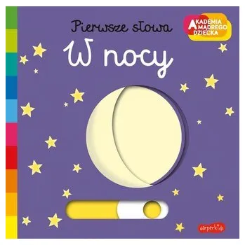 První čtění Akademia mądrego dziecka. W nocy. Pierwsze słowa - Choux, Nathalie