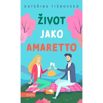 Život jako amaretto - Kateřina Tišnovská (2021, pevná)