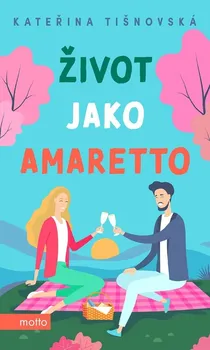 Život jako amaretto - Kateřina Tišnovská (2021, pevná)