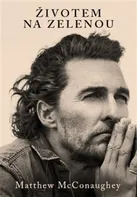 Životem na zelenou - Matthew McConaughey (2021, brožovaná)