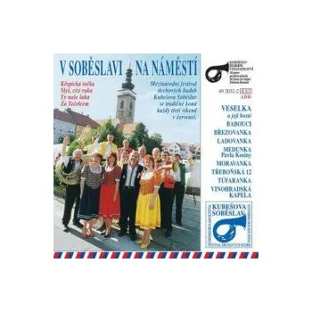 Česká hudba V Soběslavi na náměstí - Veselka [CD]
