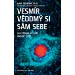 Vesmír vědomý si sám sebe: Jak vědomí…