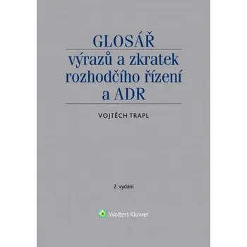 Glosář výrazů a zkratek rozhodčího řízení a ADR Kniha