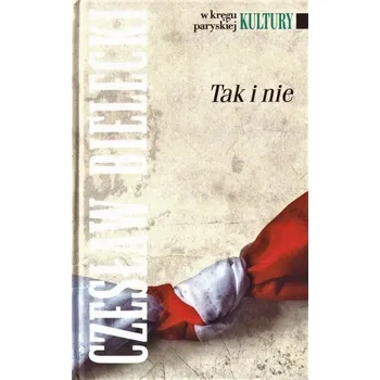 Literární biografie W kręgu paryskiej kultury. Tak i nie - Czesław Bielecki