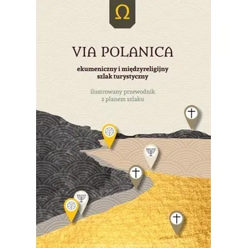 Cestování VIA POLANICA Ekumeniczny i międzyreligijny szlak.. - Zbigniew Franczukowski