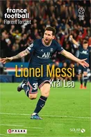 Lionel Messi: Král Leo - Florent Torchut (2022, pevná)