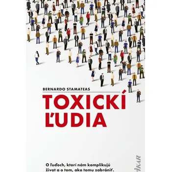 Toxickí ľudia - Bernardo Stamateas