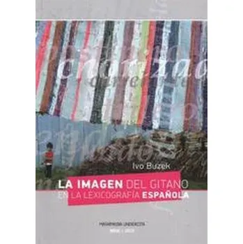 La imagen del gitano en la lexicografía espanola - Ivo Buzek [FR] (2010.01.01, Knihy - brožovaná, Muni Press)