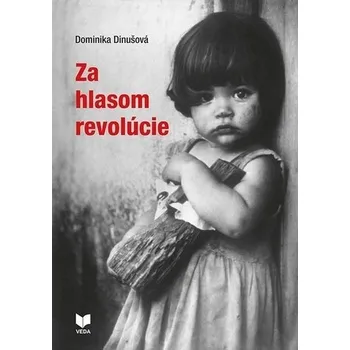 Za hlasom revolúcie - Dominika Dinušová