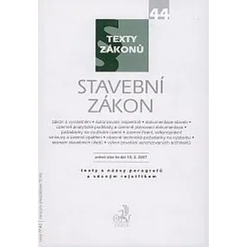 Stavební zákon - právní stak ke dni 15.03.2007 - kolektív autorov.