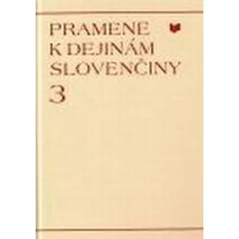 Pramene k dejinám slovenčiny 3 - Anna Schneider