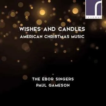 Zahraniční hudba CD The Ebor Singers: Wishes And Candles (American Christmas Music) 2022