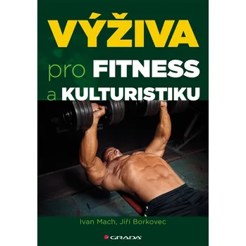 Kniha Výživa pro fitness a kulturistiku - Jiří Borkovec, Ivan Mach (E-Kniha)