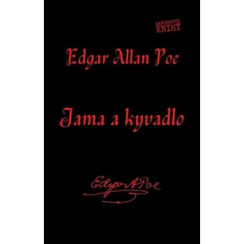 Kniha Jama a kyvadlo - Edgar Allan Poe (E-Kniha)