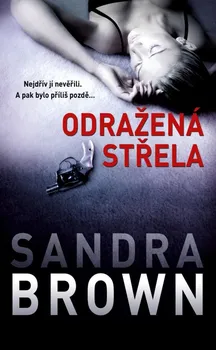 Odražená střela - Sandra Brown (2023, pevná)