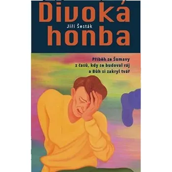 Divoká honba - Jiří Šesták (2022, brožovaná)