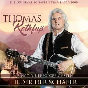 Zahraniční hudba CD Thomas Rothfuß: Die Erfolgreichsten Lieder Der Schäfer 2017