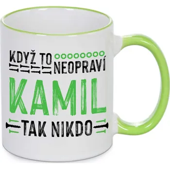 Hrnek - Když to neopraví Kamil, tak nikdo Barva: Zelená