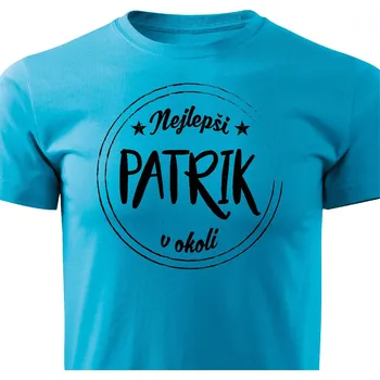 Pánské tričko Pánské tričko Nejlepší Patrik v okolí Barva: Tyrkysová, Velikost: XL