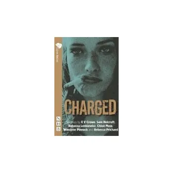 Cizojazyčná kniha Charged - Moss, Chloe a Pinnock, Winsome a Prichard, Rebecca a Crowe, E V a Holcroft, Sam a Lenkiewicz, Rebecca
