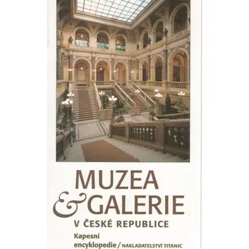 Encyklopedie Muzea a galerie v České republice - Kapesní encyklopedie