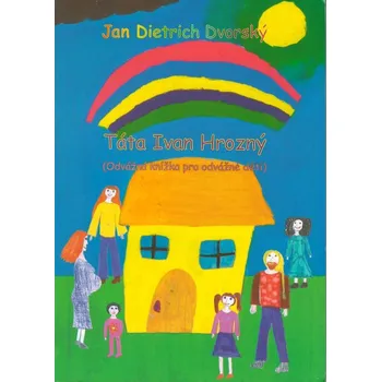 Táta Ivan Hrozný - Jan Dietrich Dvorský