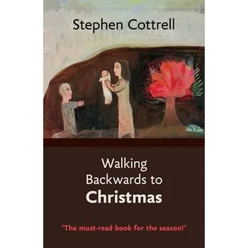 Kniha Walking Backwards to Christmas - Cottrell, The Most Revd and Rt Hon Stephen