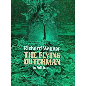 The Flying Dutchman In Full Score - in Full Score - opera 832786
